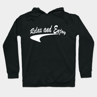 relax and enjoy Hoodie